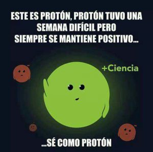 En exámenes mantente tan positivo como un protón.