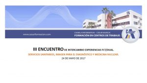 III ENCUENTRO INTERCAMBIO DE EXPERIENCIAS FCT DUAL 2017, CESUR MURCIA.
